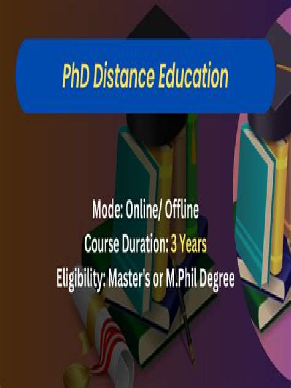 Can I do PhD from distance learning?
