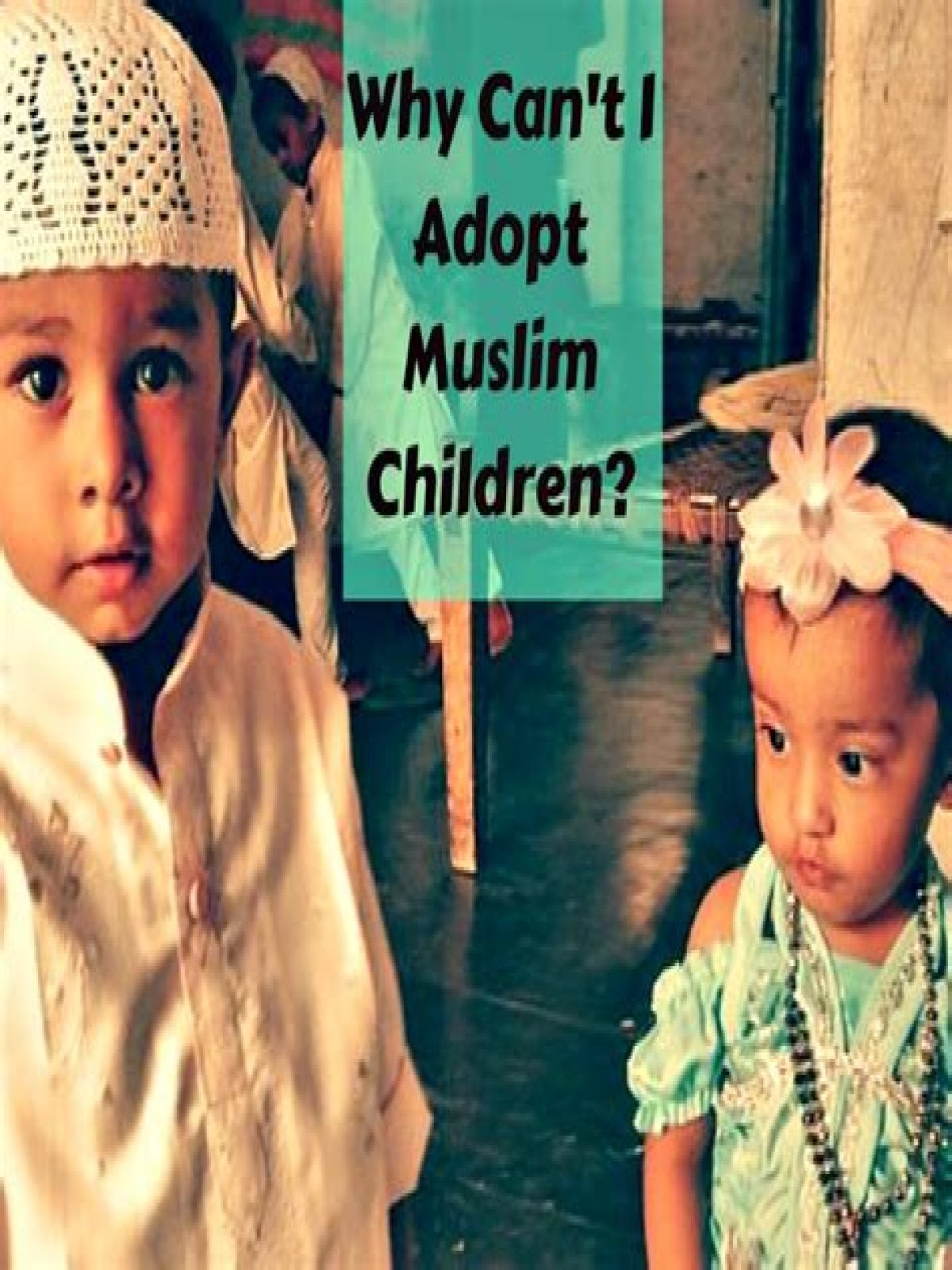 Can you adopt a child in Islam?
