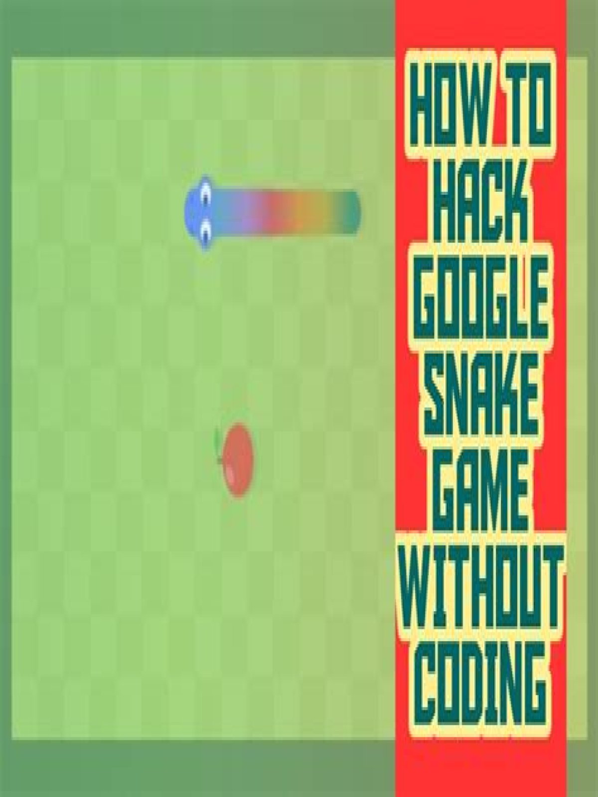 How To Hack The Snake Game On Google?