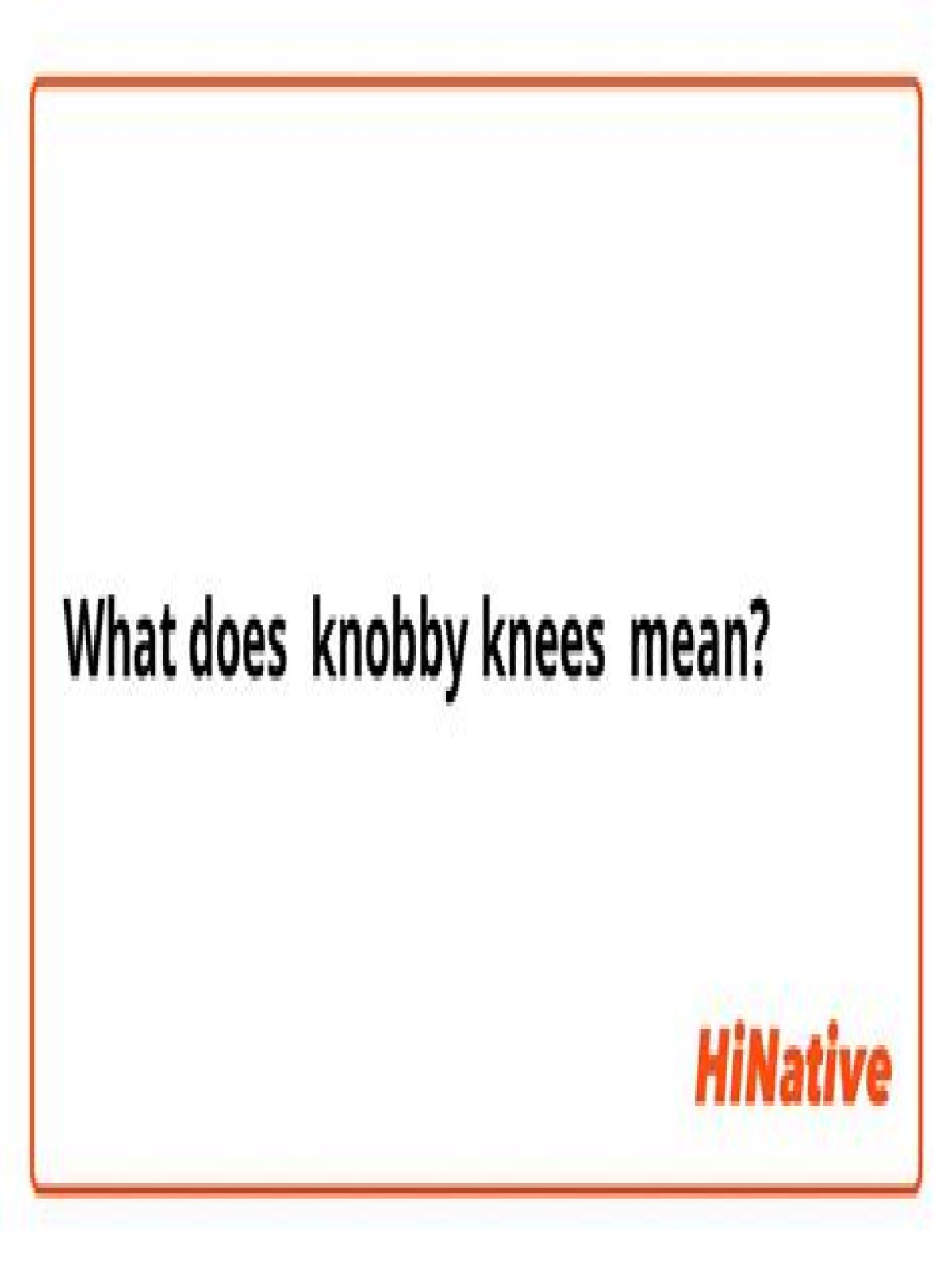 What does it mean to have knobbly knees – Google Search
